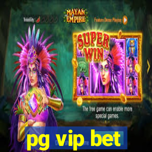 pg vip bet